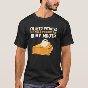 Fitness-Kürbiskuchen In Meinem Mund Truthahn-Tag T-Shirt