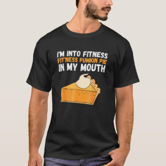 Fitness-Kürbiskuchen In Meinem Mund Truthahn-Tag T-Shirt