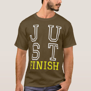 Fitness Motivation beenden Uni nur fertig T-Shirt