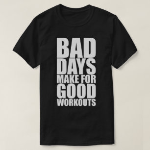Fitness Motivation - Schlechte Zeiten machen gute T-Shirt