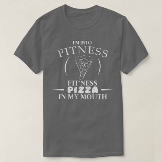 Fitness Pizza in meinem Mund-Funny-Pizza-Shirt T-Shirt (Design vorne)