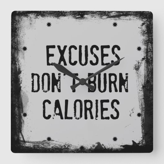 Fitness Quote. Excuses Don't Burn Quadratische Wanduhr (Vorderseite)