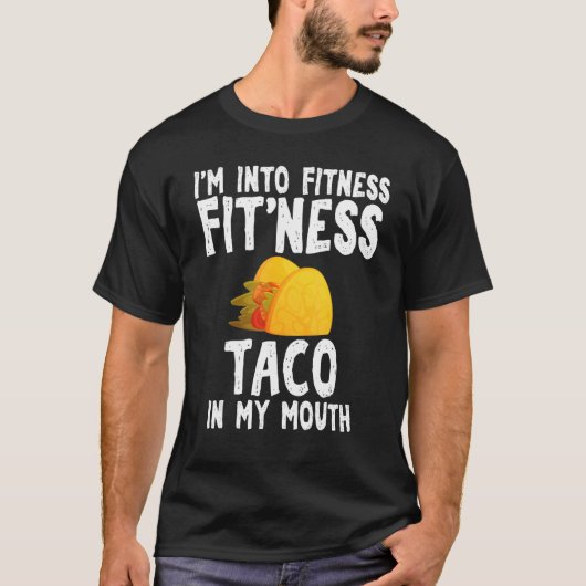 Fitness Taco In My Mouth Sarcastic Taco Themed App T-Shirt (Vorderseite)