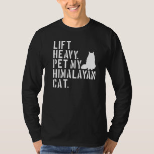 Fitness Training Heavy Pflücke Meine Himalayakkatz T-Shirt