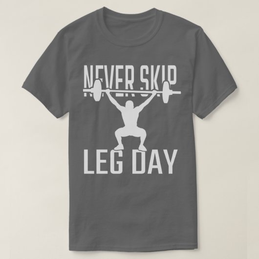 Fitness überspringe den Leg Day T-Shirt (Design vorne)