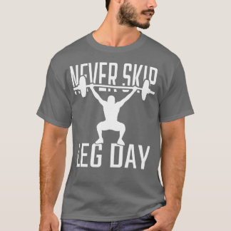 Fitness überspringe den Leg Day T-Shirt