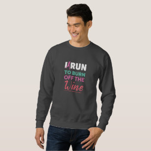 Fitness-Workout für Frauen Ich laufe, um den Wein Sweatshirt