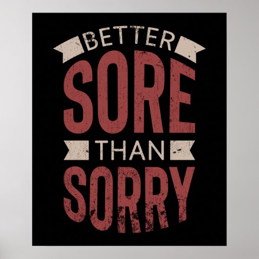 Fitness Workout Gym Better Sore Sorry Sprichwort Poster (Vorne)