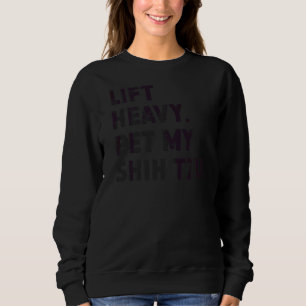 Fitness Workout Lift Heavy Pet Hund Shih Tzu Sweatshirt