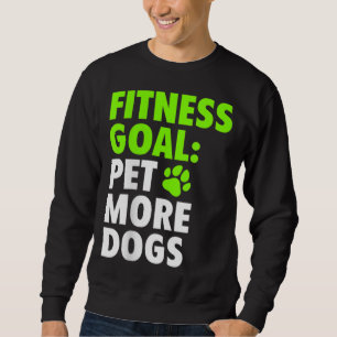 Fitness Zieltier Mehr Hunde - Funny & Niedliche Hu Sweatshirt