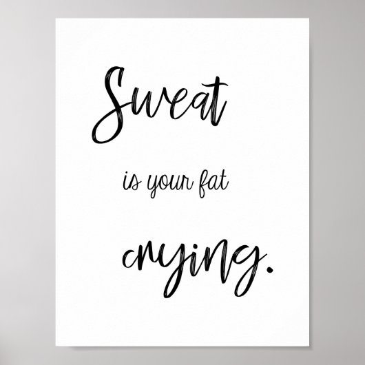 Fitness Zitat, Schweiß ist dein fettes Weinen, Fun Poster (Vorne)