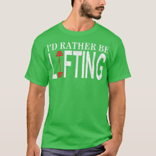 Fitnessmotivation Ich möchte lieber Gewichte heben T-Shirt
