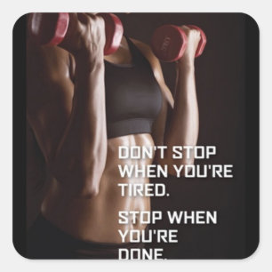 Fitnessmotivation - Stoppen Sie, wenn Sie fertig s Quadratischer Aufkleber