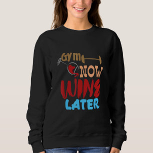 Fitnessstudio Jetzt Wein Spätere Fitnessstudio Wei Sweatshirt