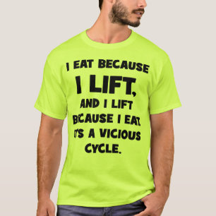 Fitnessstudio Spaß - Ich esse, weil ich aufhebe T-Shirt