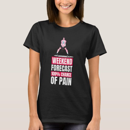 Fitnessstudio-Workout-Wochenende-Prognose-Gewichth T-Shirt (Vorderseite)
