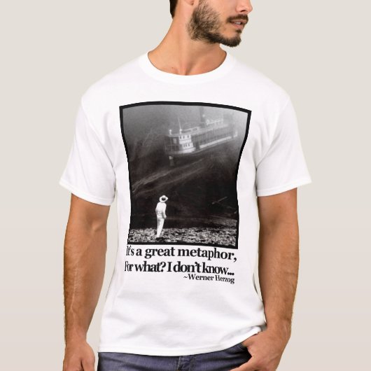 Fitzcarraldo Werner Herzog Zitat T-Shirt (Vorderseite)