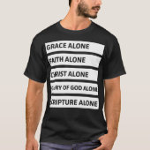 Five Solas Grace Alone Faith Alone Christ allein T-Shirt (Vorderseite)