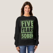 Five Years Sober Recovering 5 Years Sobriety Anniv Sweatshirt (Vorne ganz)