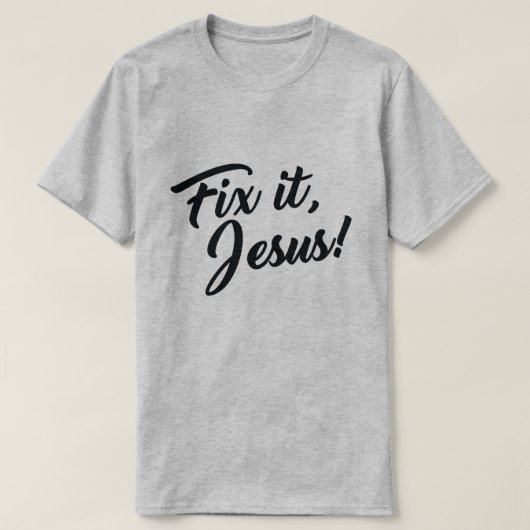 FIX ES, JESUS! T-Shirt (Design vorne)