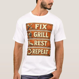 Fix Grill Rest Repeat Dad Handyman Grilling Relaxa T-Shirt