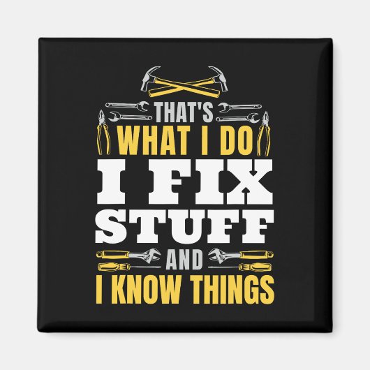 Fix Stuff und ich weiß, was Funny Handyman Fathers Magnet (Vorne)