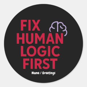 Fixiere menschliche Logik zuerst Minimal Tech Hu Runder Aufkleber