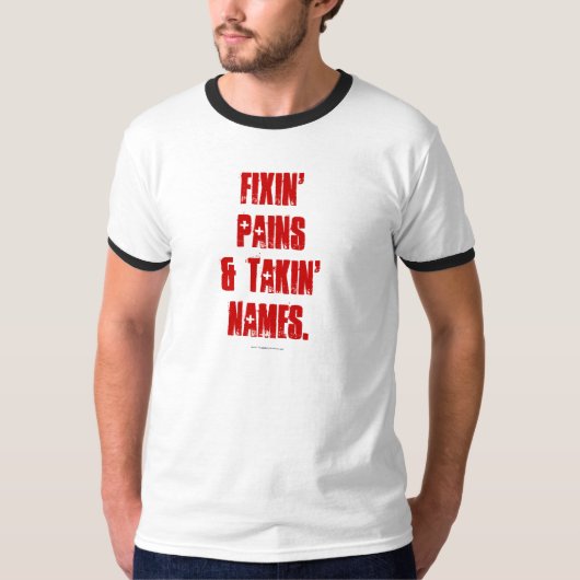 Fixin' Schmerzen & Takin'-Namen T-Shirt (Vorderseite)