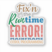 Fixing Mainframe Cobol Runtime Error Sticker (Vorderseite)