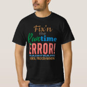 Fixing Mainframe Cobol Runtime Error T-Shirt (Vorderseite)