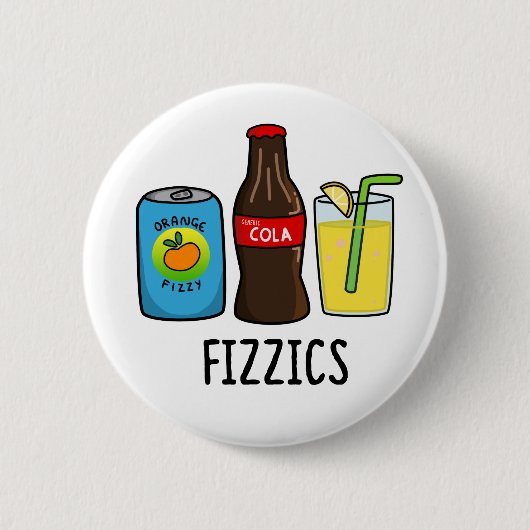 Fizzics Funny Fizzy Cola Drinks Pun Button (Vorderseite)