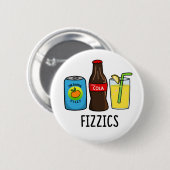 Fizzics Funny Fizzy Cola Drinks Pun Button (Vorne & Hinten)
