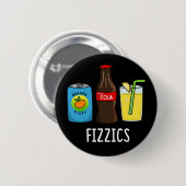Fizzics Funny Fizzy Cola Drinks Pun Dark BG Button (Vorne & Hinten)