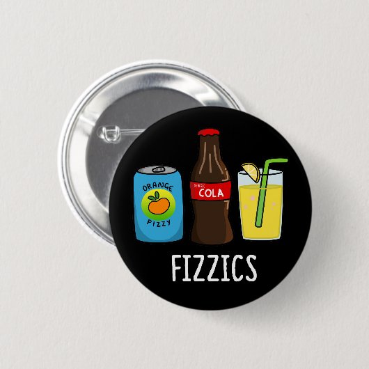 Fizzics Funny Fizzy Cola Drinks Pun Dark BG Button (Vorne & Hinten)