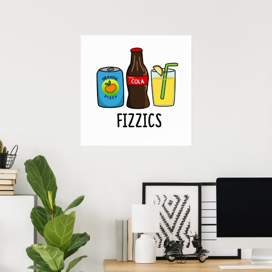 Fizzics Funny Fizzy Cola Drinks Pun Poster (Heimbüro)