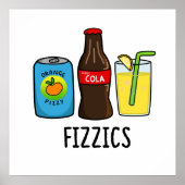 Fizzics Funny Fizzy Cola Drinks Pun Poster (Vorne)