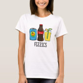 Fizzics Funny Fizzy Cola Drinks Pun T-Shirt (Vorderseite)