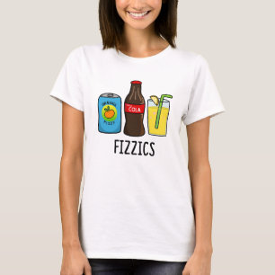 Fizzics Niedlich Fizzy Cola Drinks Pun T-Shirt