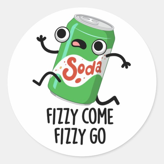 Fizzy Come Fizzy Go Funny Soda Pop Pub Runder Aufkleber (Vorderseite)