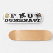 FKU DUMBNATI-Skateboard Skateboard (Horizontal)