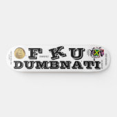 FKU DUMBNATI-Skateboard Skateboard (Horizontal)