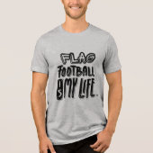 Flag Football Is My Life Tri-Blend Shirt (Vorderseite)