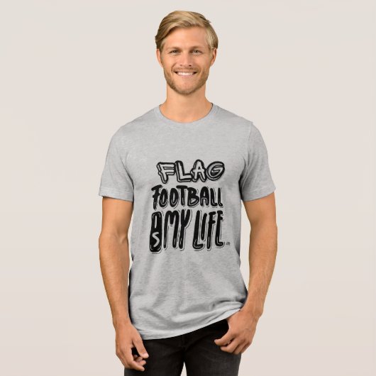 Flag Football Is My Life  Tri-Blend Shirt (Vorderseite voll)