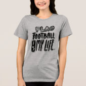 Flag Football Is My Life  Tri-Blend Shirt (Vorderseite)
