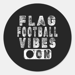 Flag Football Vibes On - Sprichwort für Spieler un Runder Aufkleber