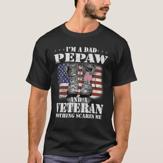 Flag I m A Dad Pepaw And A Veteran Nothing Scares T-Shirt (Vorderseite)