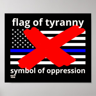 "FLAG OF TYRANNY" Blaue Linie Flagge Polizeiflagge Poster