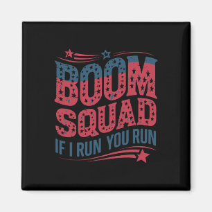 Flag Patriotic USA 4. Juli Boom Squad, wenn ich fü Magnet