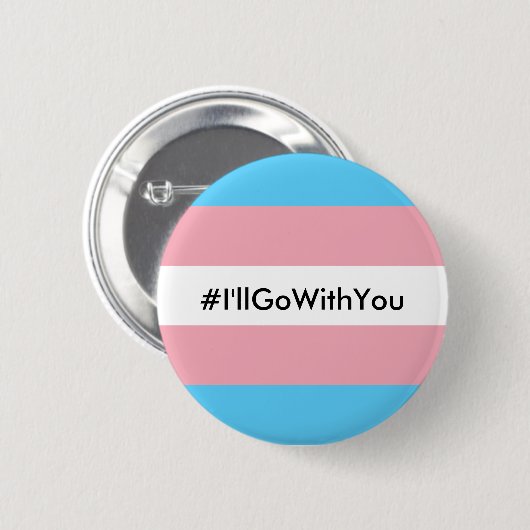 Flagge #I'llGoWithYou Knopf-w/Transgender Button (Vorne & Hinten)