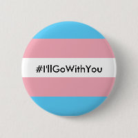 Flagge #I'llGoWithYou Knopf-w/Transgender